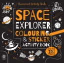 Image for Space Explorer Colouring &amp; Sticker Activity Book
