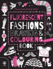 Image for Fluorescent Fashions Drawing &amp; Colouring Book