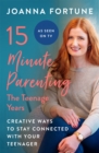 Image for The teenage years  : creative ways to stay connected with your teenager
