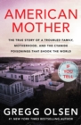 Image for American mother  : the true story of a troubled family, motherhood, and the cyanide poisonings that shook the world