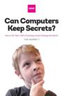 Image for Can Computers Keep Secrets?