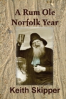Image for Keith Skipper&#39;s A rum ole Norfolk year