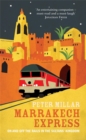Image for Marrakech express: (on and off the rails in the sultans&#39; kingdom)
