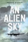 Image for An alien sky  : the story of one man&#39;s remarkable adventure in Bomber Command during the Second World War