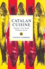 Image for Catalan Cuisine: Europe&#39;s Last Great Culinary Secret.