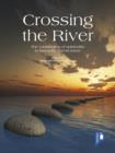 Image for Crossing the River: The Contribution of Spirituality to Humanity and its Future