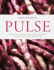 Image for Pulse: truly modern recipes for beans, chickpeas and lentils, to tempt meat-eaters and vegetarians alike