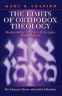 Image for The limits of Orthodox theology: Maimonides&#39; thirteen principles reappraised