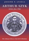 Image for Arthur Szyk: artist, Jew, Pole