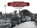 Image for Lost Lines of Wales: Brecon to Newport