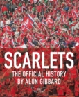 Image for Scarlets  : the official history of the Llanelli Scarlets