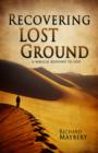 Image for Recovering lost ground: a biblical response to loss