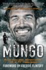 Image for Mungo: Living the Dream - More Extreme Adventures of a TV Cameraman