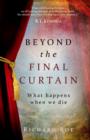 Image for Beyond the final curtain: what happens when we die