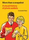 Image for More than a snapshot  : a visual history of photo wallets