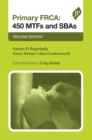 Image for Primary FRCA: 450 MTFs &amp; SBAs