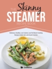 Image for Skinny Steamer Recipe Book : Delicious Healthy Low Calorie Low Fat