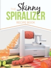 Image for The Skinny Spiralizer Recipe Book