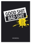 Image for Good Shit, Bad Shit : A Journal for Life&#39;s Little Ups and Downs