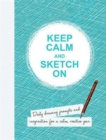 Image for Keep Calm and Sketch On : Daily Drawing Prompts and Inspiration for a Calm, Creative Year