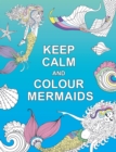 Image for Keep Calm and Colour Mermaids
