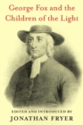 Image for George Fox and the Children of the Light