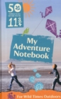 Image for 50 Things to Do Before You&#39;re 11 3/4: My Adventure Notebook 2015