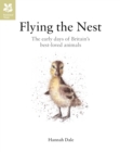 Image for Flying the nest  : Britain&#39;s best-loved baby animals