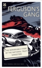 Image for Ferguson&#39;s Gang: The Remarkable Story of the National Trust Gangsters