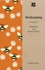 Image for Beekeeping  : inspiration and practical advice for beginners