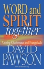 Image for Word and spirit together  : uniting charismatics and evangelicals