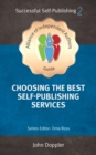 Image for Choosing the Best Self-Publishing Companies and Services: How To Self-Publish Your Book.