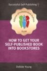 Image for How To Get Your Self-Published Book Into Bookstores