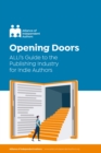 Image for Opening Doors: ALLi&#39;s Guide to the Publishing Industry for Indie Authors