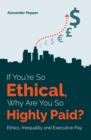 Image for If You&#39;re So Ethical, Why Are You So Highly Paid?