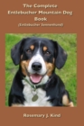 Image for The Complete Entlebucher Mountain Dog Book : Entlebucher Sennenhund