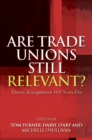 Image for Are Trade Unions Still Relevant?: Union Recognition 100 Years On
