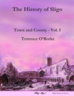 Image for History of Sligo: Town and County - Vol. I