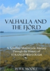 Image for Valhalla and the Fjord : A Spiritual Motorcycle Journey Through the History of Strangford Lough