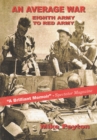 Image for An average war  : Eighth Army to Red Army