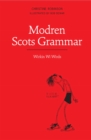 Image for Modren Scots grammar: wirkin wi wirds