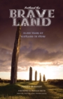 Image for Scotland the brave land: 10,000 years of Scotland in story