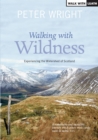 Image for Walking with wildness: experiencing the watershed of Scotland