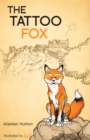 Image for The Tattoo fox: a story about a fox who lives at Edinburgh Castle and loves the Royal Edinburgh Military Tattoo.