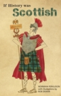 Image for If history was Scottish