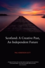 Image for Scotland: a cultural past, an independent future