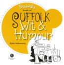 Image for Suffolk Wit &amp; Humour : Packed with Fun for All the Family