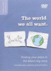 Image for The World We All Want DVD : Finding your place in the Bible&#39;s big story