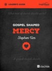 Image for Gospel Shaped Mercy Leader&#39;s Guide : The Gospel Coalition Curriculum