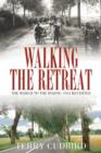 Image for Walking the retreat: the march to the Marne : 1914 revisited